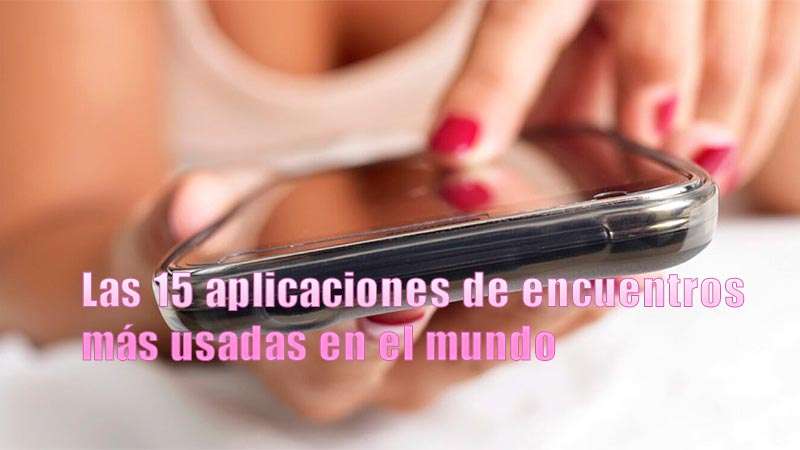 las 15 aplicaciones de citas mas usadas
